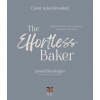 The Effortless Baker: Make Decadent, Show-Stopping Sweets the Easy Way (Brožovaná)