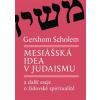 Mesiášská idea v judaismu - Alena Bláhová, Gershom Scholem