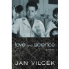 Love and Science - Jan T. Vilcek, Seven Stories Press