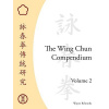 The Wing Chun Compendium, Volume 2 (Belonoha Wayne)