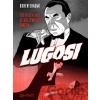 Lugosi: The Rise and Fall of Hollywood's Dracula - Koren Shadmi