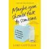 Maybe You Should Talk to Someone - Lori Gottlieb, Scribe Publications
