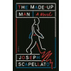 The Made-Up Man : A Novel - Joseph Scapellato