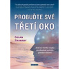 Probuďte své třetí oko - Aktivace šestéh - Shumsky Susan