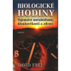 Frej David: Biologické hodiny /Eminent/ (tajemství metabolismu, dlouhověkosti a zdraví; důležitost pravidelnosti; prevence spočívající v respektu k přírodě ( 363 str. V5) (vydání Eminent 2013))