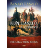 Kun László, a kétszívű I.- Hiénák a trón körül