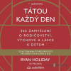 Tátou každý den - Ryan Holiday - online doručenie