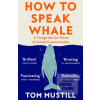How to Speak Whale