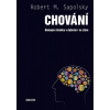 Chování - Robert M. Sapolsky