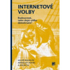 Internetové volby Budoucnost nebo slepá ulička demokracie? - Brunclík Miloš Novák Miroslav a kolektiv