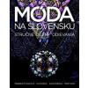 Móda na Slovensku - Zubercová M. Magdaléna