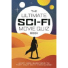 The Ultimate Sci-Fi Movie Quiz Book - Chris Farnell, Bonnier Books Ltd