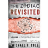 The Zodiac Revisited: The Facts of the Case (Cole Michael)