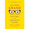 Culture Crash: The Mugging of the Creative Class