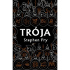 Trója - Fry Stephen
