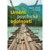 Umění psychické odolnosti - Jelínek Marian, Kuchař Jiří