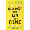 To sa môže stať len vo filme - Holly Bourne