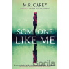 Someone Like Me - M.R. Carey