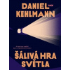 Šálivá hra světla - Kehlmann Daniel