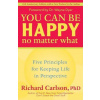 You Can Be Happy No Matter What