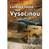 Letecká válka nad Vysoči… (Jiří Šašek)