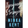 Imaginary Strangers - Minka Kent