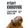 Ryšavý knihovník a další zápisky ředitele zoo - Miroslav Bobek