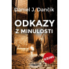 Odkazy z minulosti - Daniel J. Dančík