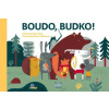Boudo, budko!