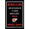 Rebellion - Robert Kagan
