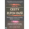 Joy Karen: Cesty zlých duší - Pochopení temné stránky ... (Jak začínáme svou pozemskou pouť ve spojení se Zdrojem, ale dříve nebo později své propojení ztrácíme, jen abychom je nakonec znovu nalezli..