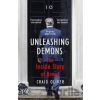 Unleashing Demons: The Inside Story of Brexit - Oliver Craig