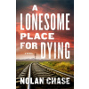 A Lonesome Place For Dying - Nolan Chase