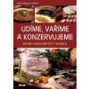 Udíme, vaříme a konzervujeme podle vyzkoušených receptů - Alena Doležalová