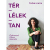 Tér-lélek-tan - Otthonod titkos üzenete