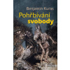 Pohřbívání svobody - Benjamin Kuras