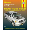 Nissan Titan 2004 Thru 2014 & Armada 2005 Thru 2014 Haynes Repair Manual: Titan 2004 Thru 2014, Armada 2005 Thru 2014 (Editors of Haynes Manuals)