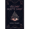 Všechny skryté dary - Caroline O'Donoghue