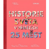 Historie světa v příbězích 25 měst - Tracey Turner