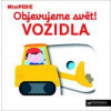 MiniPEDIE Objevujeme svět! Vozidla - Nathalie Choux