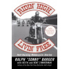 Ridin' High, Livin' Free (Ralph Barger)()