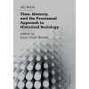 Time, Memory, and the Processual Approach in Historical Sociology - Šubrt Jiří, Luci Císař Brown