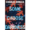 Some Choose Darkness (Donlea,Charlie)(Brožovaná)