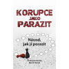 Korupce jako parazit (Denisa Adolfová, Marek Havrda, Ondřej Vondráček, Marek Havrda, Ondřej Vondráček)