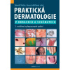 Praktická dermatologie v obrazech a schématech 2. vydání - Zdeněk Vlašín, Hana Jedličková a kol.