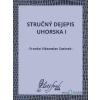 Stručný dejepis Uhorska I - Franko Víťazoslav Sasinek - online doručenie
