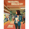 This Beautiful, Ridiculous City - Kay Sohini, Vintage Publishing