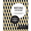 White Space Is Not Your Enemy - Kim Golombisky, Rebecca Hagen