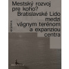 Mestský rozvoj pre koho? (Eliška Mazalanová, Ivana Rumanová)