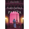 Parfumérka z Paríža - Alka Joshi - online doručenie